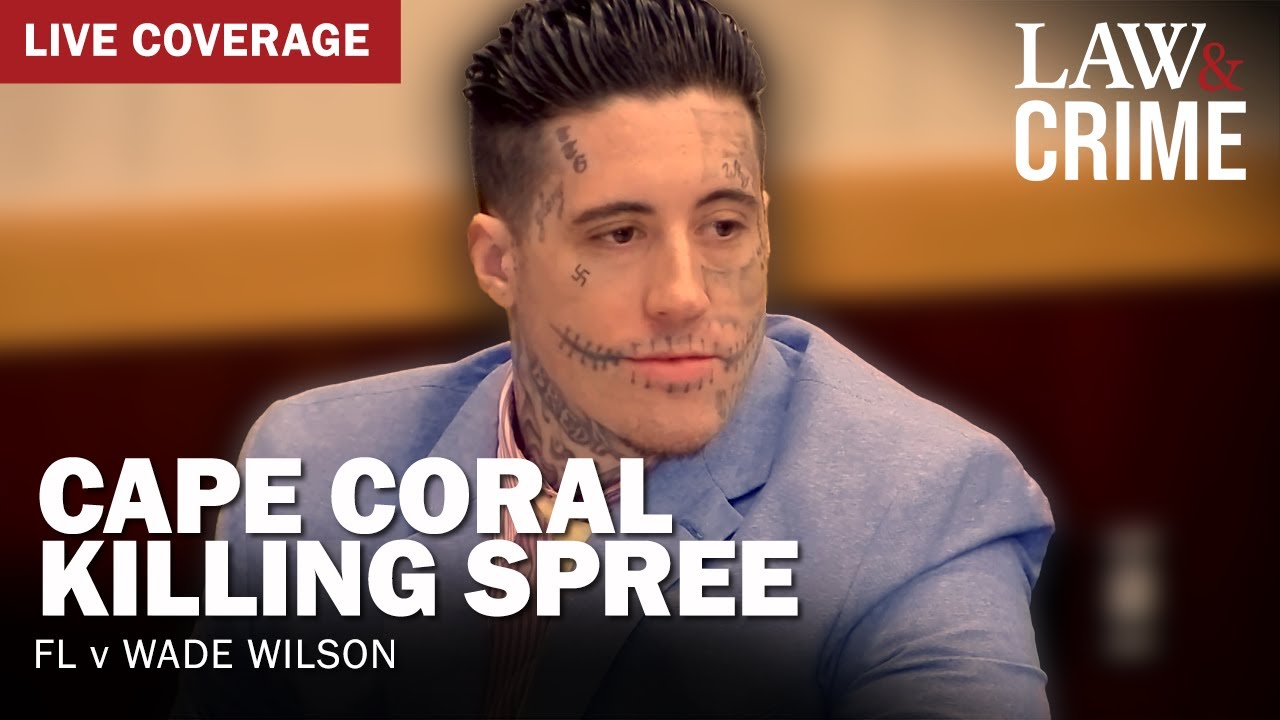 LIVE: Cape Coral Killing Spree Murder Trial — FL v. Wade Wilson